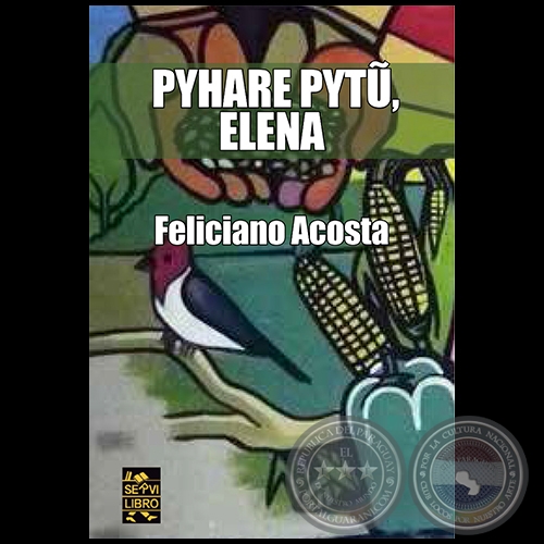 PYHARE PYTŨ, ELENA - Autor: FELICIANO ACOSTA ALCARAZ - Ao 2021